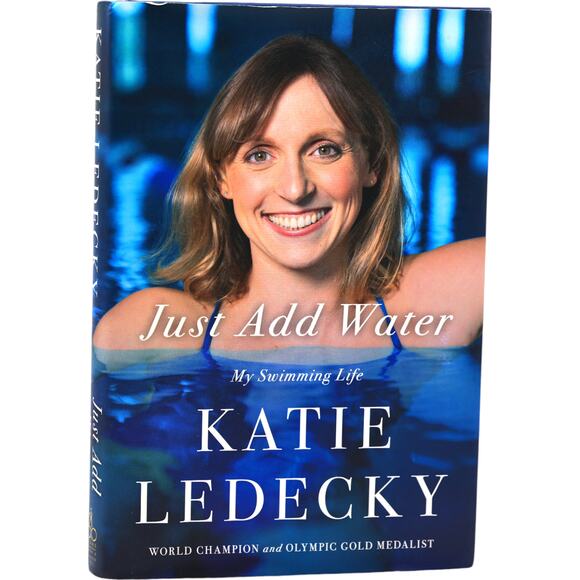 Just Add Water My Swimming Life by Olympian Katie Ledecky Hardcover Book - Picture 1 of 9